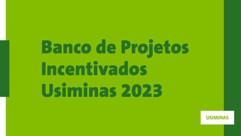 Usiminas recebe inscrições para banco de projetos incentivados até o próximo dia 11