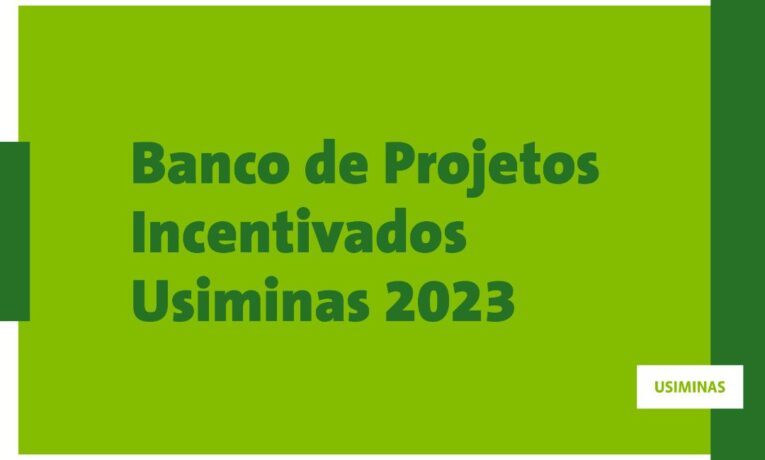 Usiminas recebe inscrições para banco de projetos incentivados até o próximo dia 11
