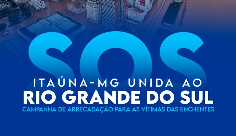 Itaúna lança campanha de arrecadação para as vítimas do sul do país