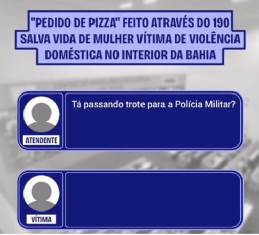 Áudio: mulher finge pedir pizza em ligação com PM para denunciar violência na BA