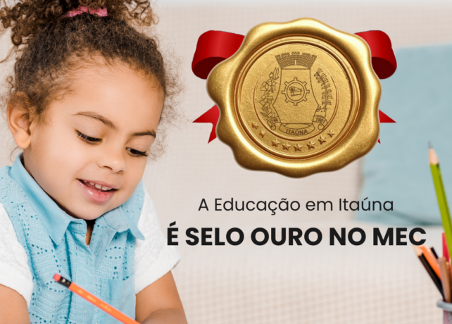 Itaúna conquista Selo Ouro do MEC no Compromisso Nacional da Criança Alfabetizada 2025