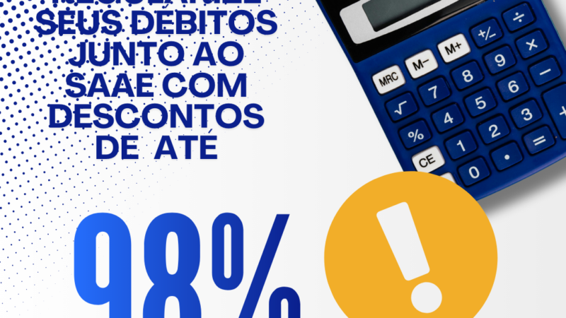SAAE dá descontos de até 98% nos juros e multas de tarifas atrasadas